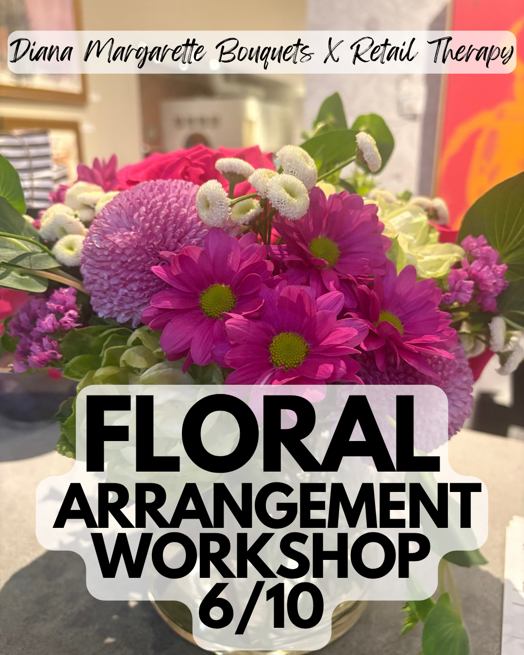 Floral Arrangement Workshop 6/10